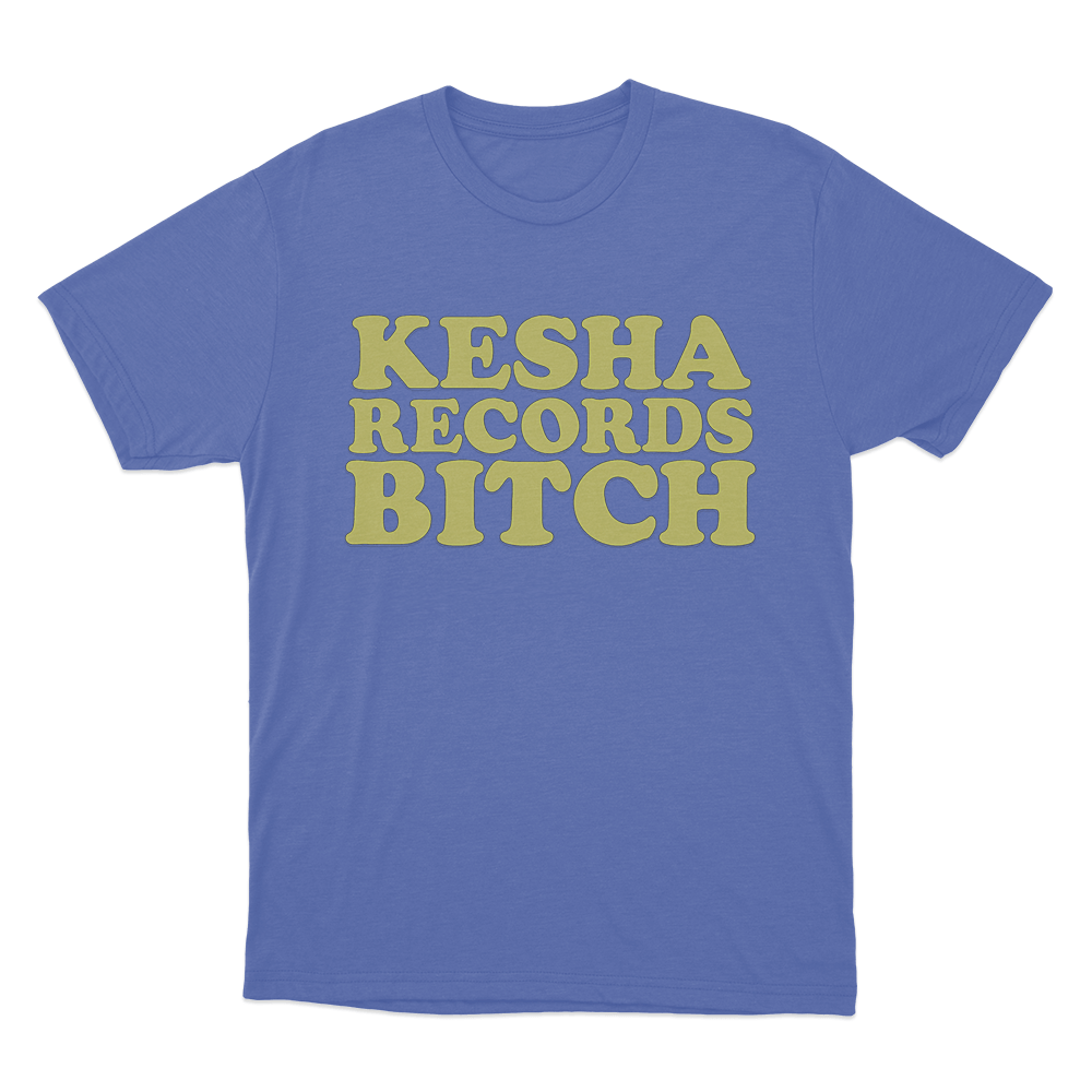 Kesha Records Bitch Unisex T Shirt Blue Kesha Records Bitch Unisex T Shirt Blue